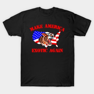 MAKE AMERICA EXOTIC AGAIN T-Shirt